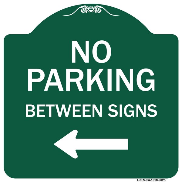 Signmission No Parking Between Signs Heavy-Gauge Aluminum Architectural Sign, 18" x 18", GW-1818-9825 A-DES-GW-1818-9825 - main